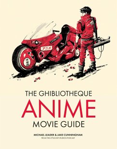 The Ghibliotheque Anime Movie Guide - Leader, Michael;Cunningham, Jake