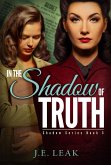In the Shadow of Truth: A Lesbian Historical Novel (Shadow Series Book 3) (eBook, ePUB)