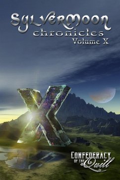 SylverMoon Chronicles X (eBook, ePUB) - Quill, Confederacy of the