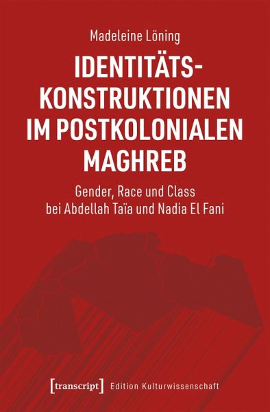 Identitätskonstruktionen im postkolonialen Maghreb (eBook, PDF)