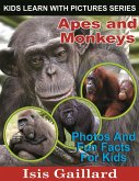 Apes and Monkeys Photos and Fun Facts for Kids (Kids Learn With Pictures, #31) (eBook, ePUB)