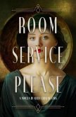 Room Service Please (eBook, ePUB) Room Service Please (eBook, ePUB)