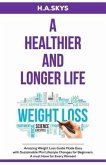 A HEALTHIER AND LONGER LIFE (eBook, ePUB)