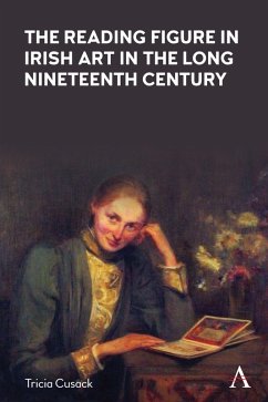 The Reading Figure in Irish Art in the Long Nineteenth Century (eBook, ePUB) - Cusack, Tricia