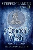 A Dragon's Wish (The Swarming Death, #10) (eBook, ePUB)