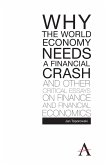 Why the World Economy Needs a Financial Crash and Other Critical Essays on Finance and Financial Economics (eBook, PDF)