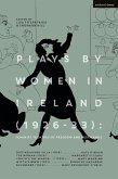 Plays by Women in Ireland (1926-33): Feminist Theatres of Freedom and Resistance (eBook, ePUB)