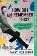 How Do I Un-Remember This? (eBook, ePUB) - Bild 1