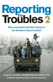 Reporting the Troubles 2 (eBook, ePUB)