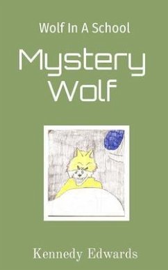 Wolf In A School: Mystery Wolf (eBook, ePUB) - Edwards, Kennedy