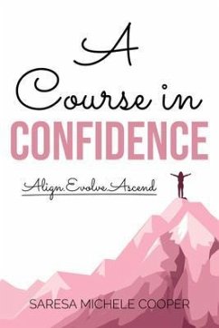 A Course in Confidence (eBook, ePUB) - Cooper, Saresa