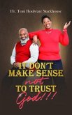 It Don't Make Sense Not To Trust God (eBook, ePUB)