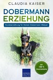 Dobermann Erziehung: Hundeerziehung für Deinen Dobermann Welpen (eBook, ePUB)