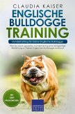 Englische Bulldogge Training - Hundetraining für Deine Englische Bulldogge (eBook, ePUB)