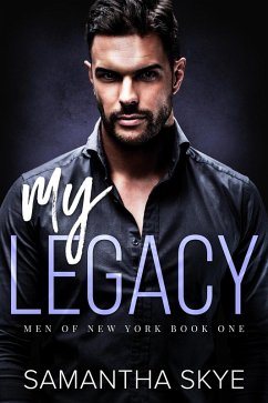 My Legacy (Men of New York, #1) (eBook, ePUB) - Skye, Samantha