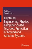 Lightning Engineering: Physics, Computer-based Test-bed, Protection of Ground and Airborne Systems (eBook, PDF)