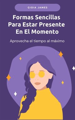 Cover Formas Sencillas Para Estar Presente En El Momento (eBook, ePUB)