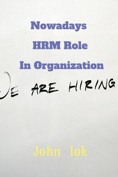 Nowadays HRM Role In Organization - Lok, John