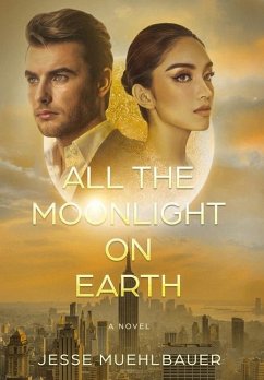 All the Moonlight on Earth - Muehlbauer, Jesse