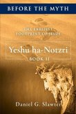 The Earliest Footprint of Jesus: Yeshu Ha-Notzri: Volume 2