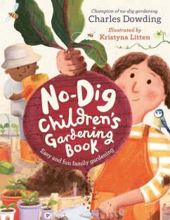 The No-Dig Children's Gardening Book - Dowding, Charles