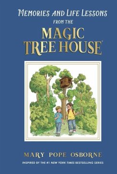 Memories and Life Lessons from the Magic Tree House - Osborne, Mary Pope