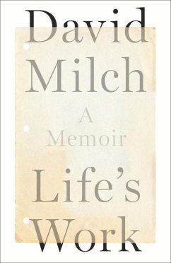Life's Work: A Memoir - Milch, David