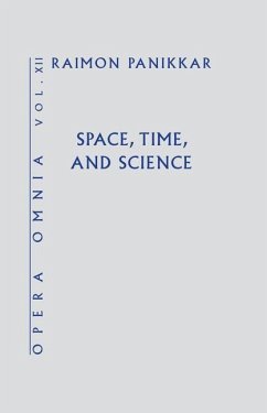 Space, Time, and Science (Opera Omnia) Vol XII - Panikkar, Raimon