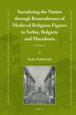 Sacralizing the Nation Through Remembrance of Medieval Religious Figures in Serbia, Bulgaria and Macedonia