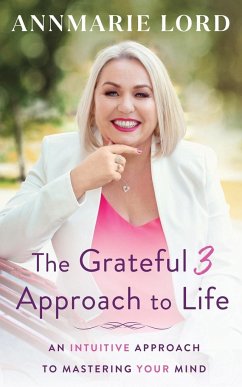 The Grateful 3 Approach to Life - Lord, Annmarie