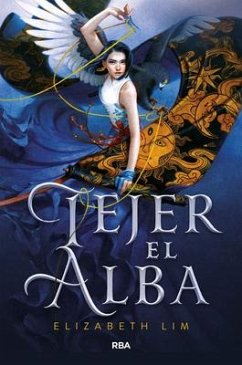Tejer El Alba / Spin the Dawn - Lim, Elizabeth