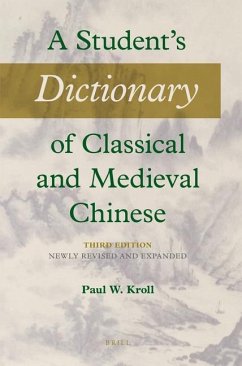 A Student's Dictionary of Classical and Medieval Chinese. Third Edition - Kroll, Paul W