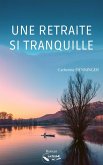 Une retraite si tranquille (eBook, ePUB) Une retraite si tranquille (eBook, ePUB)