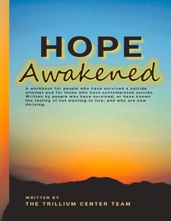 Hope Awakened: A Workbook for People Who Have Survived a Suicide Attempt - Center, Trillium