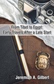From Tibet to Egypt: Early Travels After a Late Start