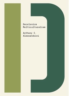 Decolonize Multiculturalism - Alessandrini, Anthony C.