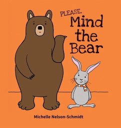 Please Mind the Bear - Nelson-Schmidt, Michelle