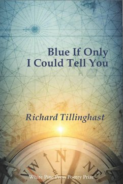 Blue If Only I Could Tell You - Tillinghast, Richard