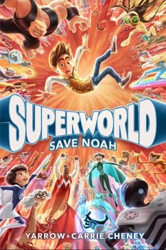 Superworld: Save Noah - Cheney, Yarrow; Cheney, Carrie