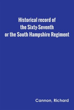 Historical record of the Sixty-Seventh, or the South Hampshire Regiment - Cannon, Richard