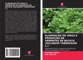 ELIMINAÇÃO DE VÍRUS E PRODUÇÃO DE SEMENTES DE BATATA (SOLANUM TUBEROSUM L.)