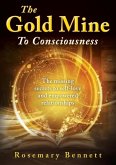 The Gold Mine To Consciousness