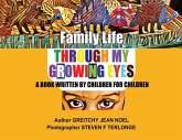 Family Life Through My Growing Eyes: A Book Written By Children For Children