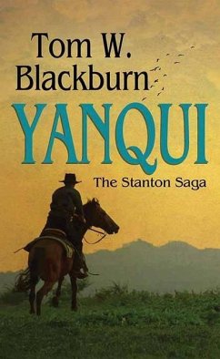 Yanqui: The Stanton Saga - Blackburn, Tom W.