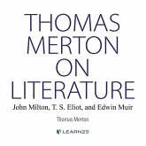 Thomas Merton on Literature: : John Milton, T. S. Eliot, and Edwin Muir