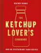 The Ketchup Lover's Cookbook - Bild 1