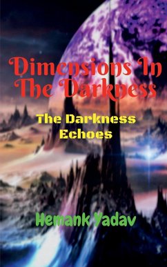 Dimensions In The Darkness - Yadav, Hemank