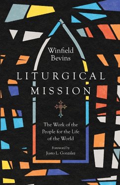 Liturgical Mission - Bevins, Winfield; Gonzalez, Justo L.