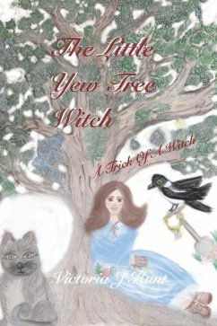 The Little Yew Tree Witch - Hunt, Victoria J