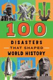 100 Disasters That Shaped World History